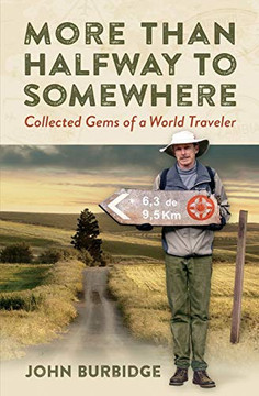 More Than Halfway to Somewhere: Collected Gems of a World Traveler More Than Halfway to Somewhere: Collected Gems of a World Traveler