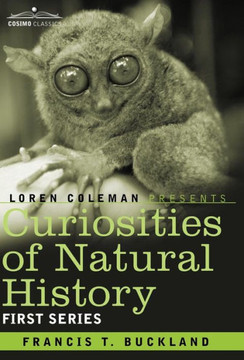 Curiosities of Natural History, in Four Volumes: First Series