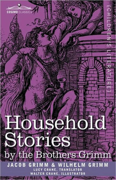 Household Stories by the Brothers Grimm Household Stories by the Brothers Grimm