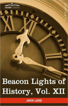 Beacon Lights of History, Vol. XII: American Leaders (in 15 Volumes)