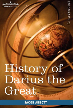 History of Darius the Great: Makers of History