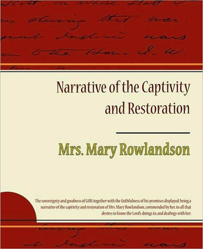 Narrative of the Captivity and Restoration Narrative of the Captivity and Restoration