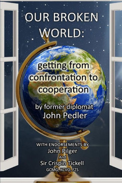 Our Broken World:: Getting From Confrontation To Cooperation