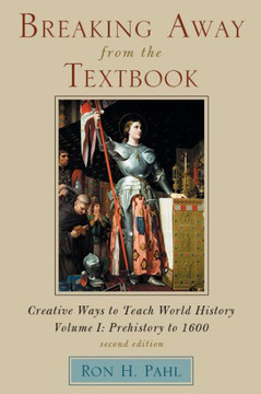 Breaking Away from the Textbook: Creative Ways to Teach World History
