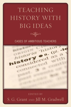 Teaching History with Big Ideas: Cases of Ambitious Teachers