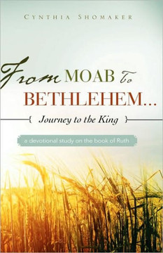 FROM MOAB TO BETHLEHEM...journey to the King