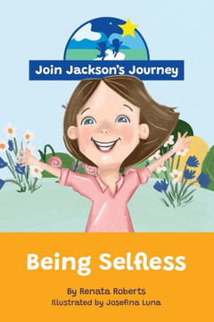 Join Jackson'S Journey Being Selfless Join Jackson'S Journey Being Selfless