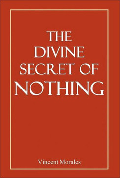 The Divine Secret of Nothing