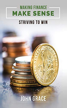 Making Finance Make Sense : How to Play the Financial Game to Win When the Proof Is in the Planning