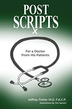 Postscripts: For a Doctor From His Patients Postscripts: For a Doctor From His Patients