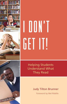 I Don't Get It!: Helping Students Understand What They Read