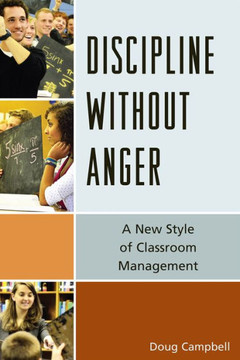 Discipline without Anger: A New Style of Classroom Management
