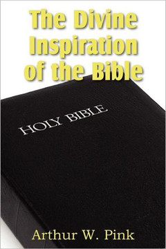 The Divine Inspiration of the Bible