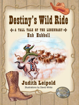 Destiny's Wild Ride, a Tall Tale of the Legendary Hub Hubbell