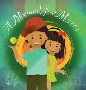 A Manual for Marco: Living, Learning, and Laughing With an Autistic Sibling A Manual for Marco: Living, Learning, and Laughing With an Autistic Sibling