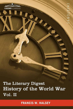 The Literary Digest History of the World War, Vol. II (in Ten Volumes, Illustrated): Compiled from Original and Contemporary Sources: American, Britis