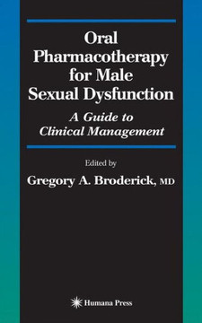 Oral Pharmacotherapy for Male Sexual Dysfunction: A Guide to Clinical Management Oral Pharmacotherapy for Male Sexual Dysfunction: A Guide to Clinical Management