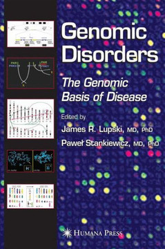 Genomic Disorders: The Genomic Basis of Disease Genomic Disorders: The Genomic Basis of Disease