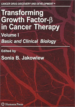 Transforming Growth Factor-Beta in Cancer Therapy, Volume I: Basic and Clinical Biology Transforming Growth Factor-Beta in Cancer Therapy, Volume I: Basic and Clinical Biology