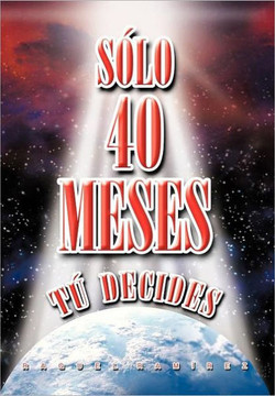 S Lo 40 Meses T Decides