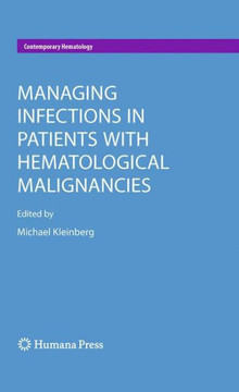 Managing Infections in Patients with Hematological Malignancies Managing Infections in Patients with Hematological Malignancies