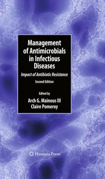 Management of Antimicrobials in Infectious Diseases: Impact of Antibiotic Resistance Management of Antimicrobials in Infectious Diseases: Impact of Antibiotic Resistance