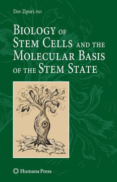 Biology of Stem Cells and the Molecular Basis of the Stem State Biology of Stem Cells and the Molecular Basis of the Stem State