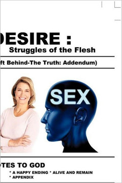Desire: Struggles of the Flesh (Left Behind-The Truth: Addendum)