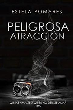 Peligrosa Atracción I (Spanish Edition) Peligrosa Atracción I (Spanish Edition)