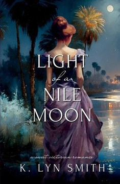 Light Of A Nile Moon: A Sweet Victorian Romance (Love'S Journey)
