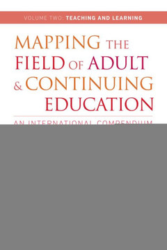 Mapping the Field of Adult and Continuing Education: An International Compendium: Volume 2: Teaching and Learning