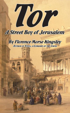 Tor, a Street Boy of Jerusalem Tor, a Street Boy of Jerusalem