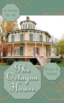 The Octagon House: A Home for All The Octagon House: A Home for All