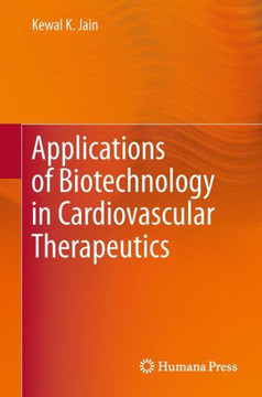 Applications of Biotechnology in Cardiovascular Therapeutics Applications of Biotechnology in Cardiovascular Therapeutics