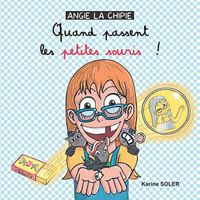 Angie La Chipie Quand Passent Les Petites Souris ! (French Edition) Angie La Chipie Quand Passent Les Petites Souris ! (French Edition)