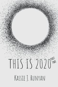 This Is 2020 Part Two: A Poetry Collection This Is 2020 Part Two: A Poetry Collection