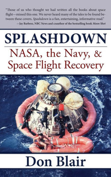 Splashdown: Nasa, the Navy, & Space Flight Recovery