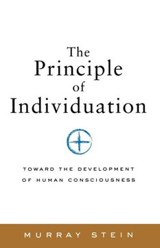 The Principle of Individuation: Toward the Development of Human Consciousness
