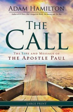 The Call: The Life and Message of the Apostle Paul