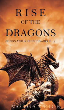 Rise of the Dragons (Kings and Sorcerers--Book 1)