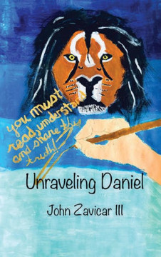 Unraveling Daniel Unraveling Daniel