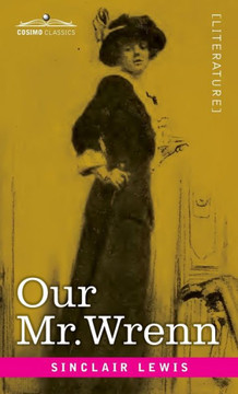 Our Mr. Wrenn: The Romatic Adventures of a Gentle Man Our Mr. Wrenn: The Romatic Adventures of a Gentle Man