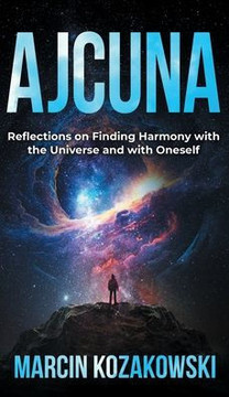 Ajcuna: Reflections on Finding Harmony with the Universe and with Oneself