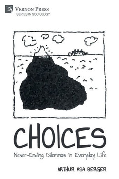 Choices: Never-Ending Dilemmas in Everyday Life
