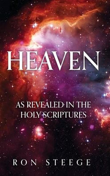 Heaven: As Revealed in the Holy Scriptures