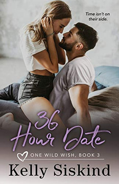 36 Hour Date (One Wild Wish) 36 Hour Date (One Wild Wish)