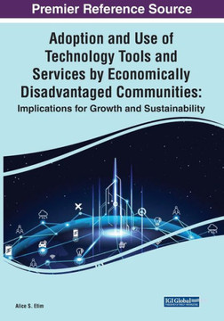 Adoption and Use of Technology Tools and Services by Economically Disadvantaged Communities: Implications for Growth and Sustainability
