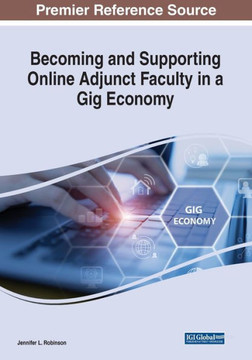 Becoming and Supporting Online Adjunct Faculty in a Gig Economy