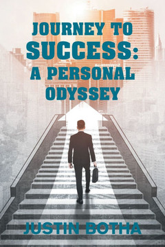 Journey to Success: A Personal Odyssey Journey to Success: A Personal Odyssey