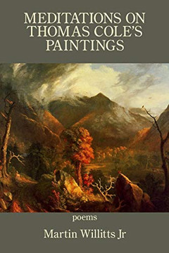 Meditations On Thomas Cole'S Paintings